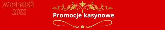 Promocje kasynowe na wrzesień 2021