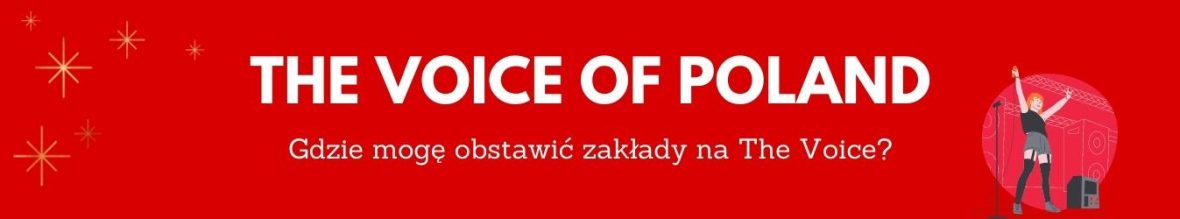 Sprawdź, gdzie możesz oglądać The Voice of Poland online, oraz jak możesz postawić zakłady na zwycięzcę The Voice of Poland w 2021 roku!