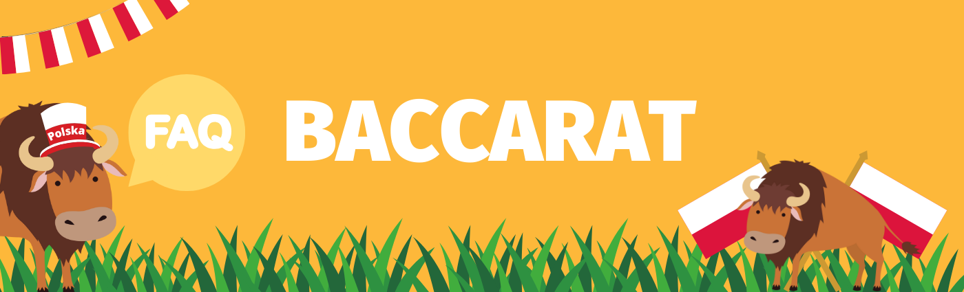 FAQ, - najczęściej zadawane pytania o grę Baccarat, jej zasady i reguły