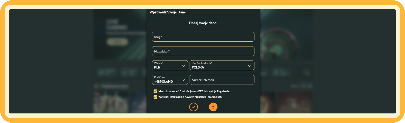 Lemon Casino – Rejestracja Krok 2 Krok 2 rejestracji w Lemon Casino – podaj swoje dane osobowe i potwierdź, że masz ukończone 18 lat, aby bezpiecznie i odpowiedzialnie kontynuować proces tworzenia konta.