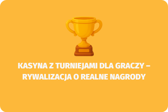 Kasyna z turniejami dla graczy – rywalizacja o realne nagrody - (www.kasynonajlepsze.com)