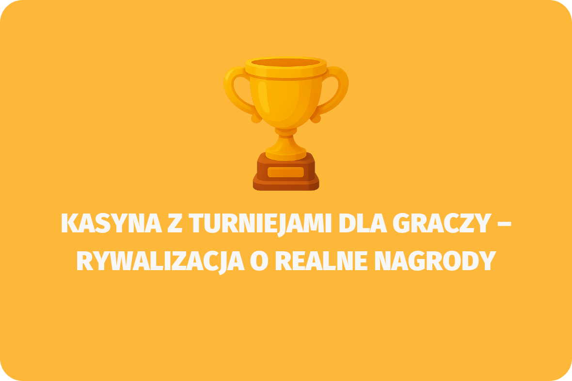 Kasyna z turniejami dla graczy – rywalizacja o realne nagrody - (www.kasynonajlepsze.com)