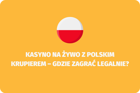 Kasyno na żywo z polskim krupierem – gdzie zagrać legalnie - (www.kasynonajlepsze.com)