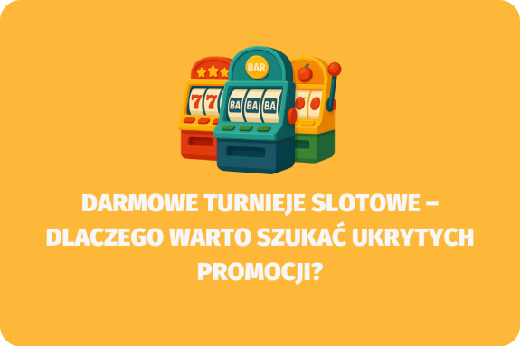Darmowe turnieje slotowe – dlaczego warto szukać ukrytych promocji - (www.kasynonajlepsze.com)