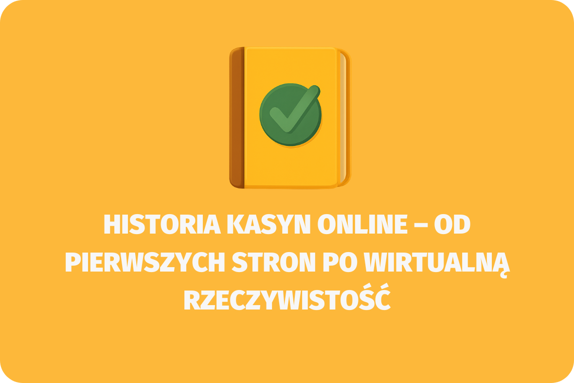 Historia kasyn online – od pierwszych stron po wirtualną rzeczywistość - (www.kasynonajlepsze.com)