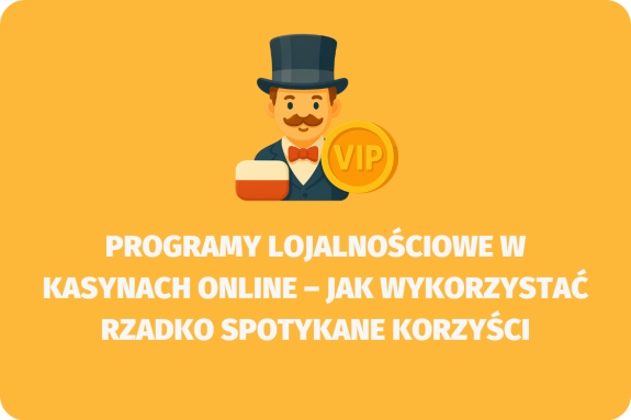 Programy lojalnościowe w kasynach online – jak wykorzystać rzadko spotykane korzyści - (www.kasynonajlepsze.com)